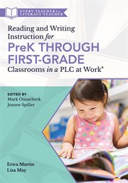 Reading and writing instruction for PreK through first-grade classrooms in a PLC at work cover image