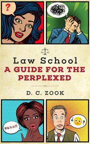Law school. A Guide for the Perplexed cover image