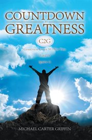 Countdown to greatness. Greatness Lives Within You Find It Ignite It cover image