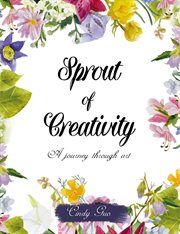 Sprout of creativity. A Journey through Art cover image