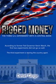 Rigged money. The Third U.S. Experiment with a Central Bank cover image