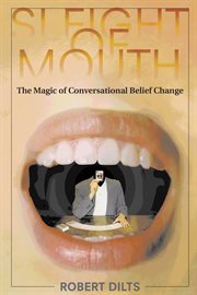 Sleight of mouth. The Magic of Conversational Belief Change cover image