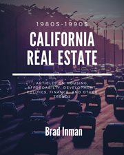 California real estate. the 1980s & 1990s cover image