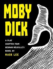 Moby dick. A Play Adapted from Herman Melville's Novel cover image