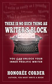 There Is No Such Thing as Writer's Block cover image