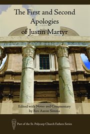 The first and second apologies of justin martyr. Edited with Notes and Commentary by Rev. Aaron Simms cover image
