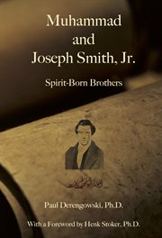 Muhammad and Joseph Smith, Jr. : spirit-born brothers cover image