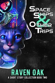 Space Ships & Other Trips : A Short Story Collection Book II cover image