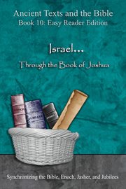 Israel... through the book of joshua. Synchronizing the Bible, Enoch, Jasher, and Jubilees cover image