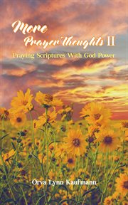 More prayer thoughts ii. Praying Scriptures With God Power cover image