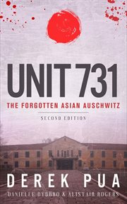 Unit 731. The Forgotten Asian Auschwitz cover image