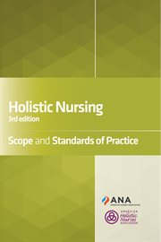 Holistic nursing : scope and standards of practice cover image