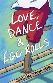 Love, dance & egg rolls cover image