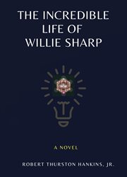 The incredible life of willie sharp cover image
