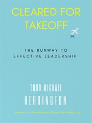 Cleared for takeoff, the runway to effective leadership cover image