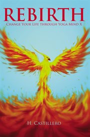 Rebirth : change your life through yoga mind X cover image