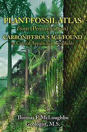 Plant fossil atlas from (pennsylvanian) carboniferous age found in central appalachian coalfields cover image