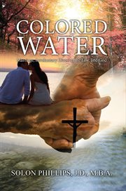 Colored water. Marriage, Involuntary Divorce, the Law, and God cover image