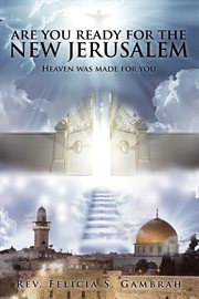 Are you ready for the new jerusalem. Heaven was Made for You cover image