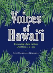 Voices of hawaii, volume 2 : Preserving Island Culture One Story at a Time cover image