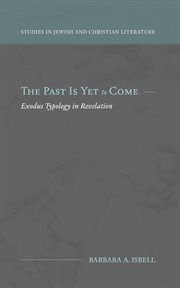 The past is yet to come : Exodus typology in the Apocalypse cover image