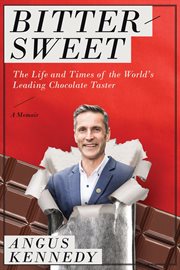 Bittersweet. A Memoir: The Life and Times of the World's Leading Chocolate Taster cover image