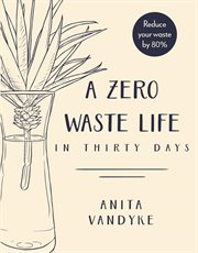 A zero waste life in thirty days cover image