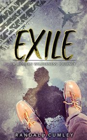 Exile. A Modern Wilderness Journey cover image