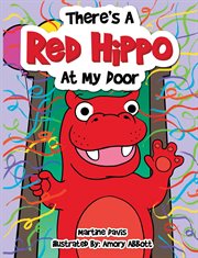 There's a red hippo at my door cover image