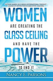 Women are creating the glass ceiling and have the power to end it cover image