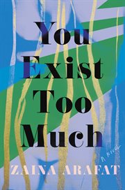 You exist too much. A Novel cover image
