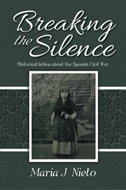 Breaking the silence. Historical fiction about the Spanish Civil War cover image