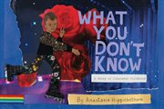 What you don't know. A Story of Liberated Childhood cover image
