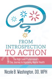From introspection to action. The High-Level Professional's 28 Day Journey to Improving Mental Health cover image