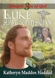 Luke : slave & physician cover image