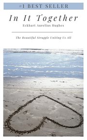 In it together : the beautiful struggle uniting us all cover image