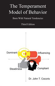 The Temperament Model of Behavior, Understanding Your Natural Tendencies : Understanding Your Natural Tendencies cover image