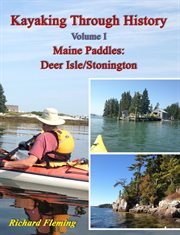 Kayaking through history volume i: maine paddles. Deer Isle/Stonington cover image
