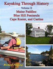 Kayaking through history - volume ii - maine paddles cover image