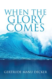 When the glory comes cover image