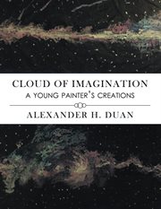 Cloud of imagination. A Young Painter's Creations cover image