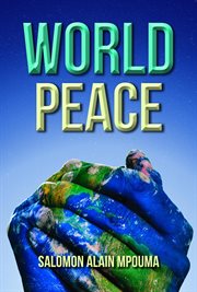 World peace. World Peace Celebration cover image