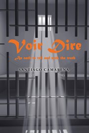 Voir dire. An Oath to Tell and Seek the Truth cover image