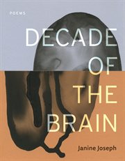 Decade of the brain : poems cover image