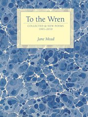 To the wren. Collected & New Poems cover image