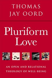Pluriform Love: : An Open and Relational Theology of Well-Being : cover image