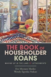 The book of householder koans : waking up in the land of attachments cover image
