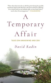 A temporary affair : talks on awakening and Zen cover image