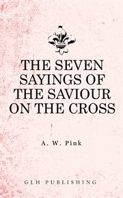 The seven sayings of the Saviour on the cross cover image