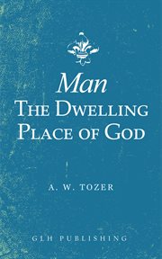 Man, the dwelling place of God cover image